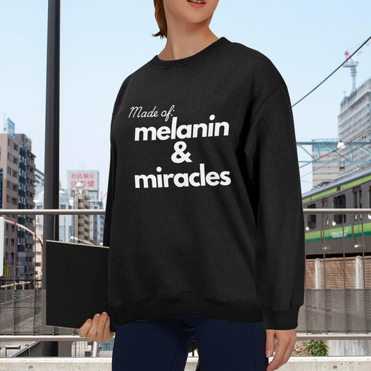 Made of Melanin & Miracles Unisex Fleece Sweatshirt (Front Printing)