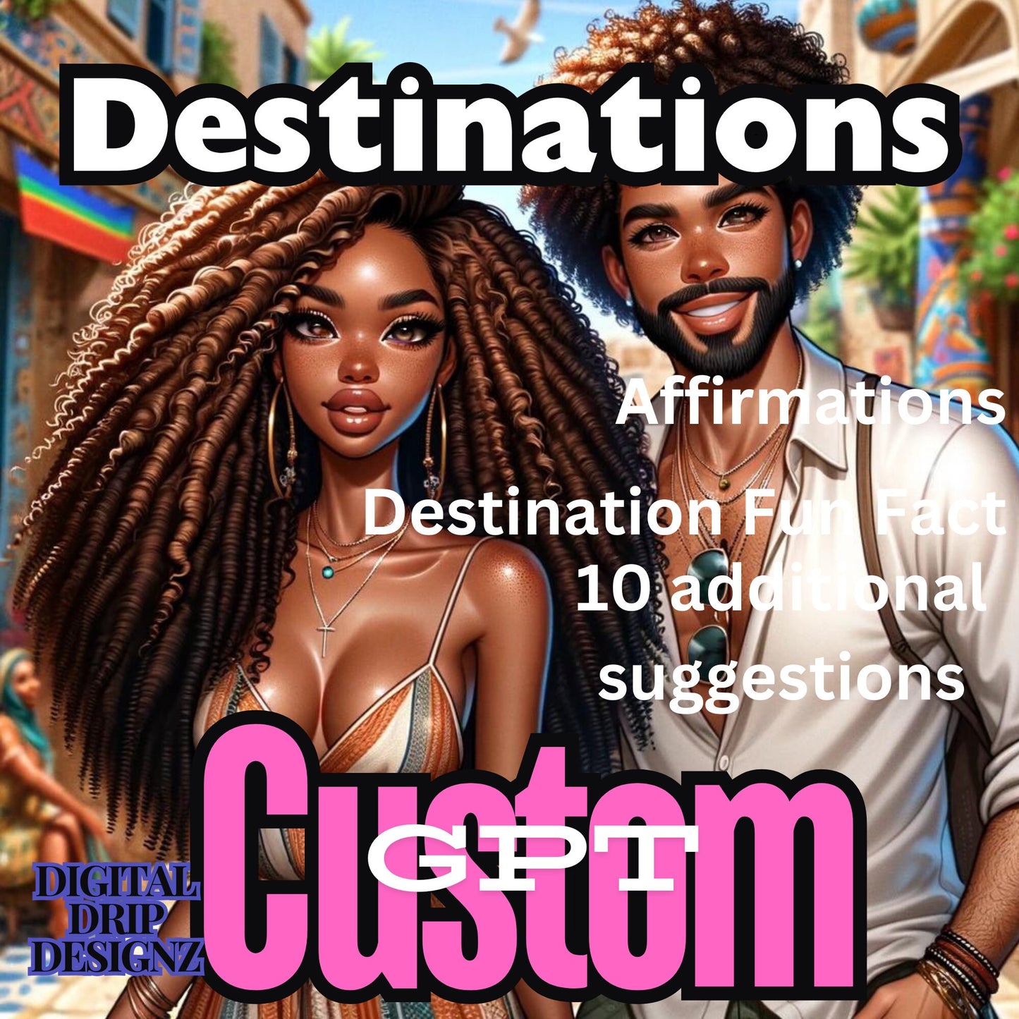 Destinations CUSTOM GPT : Affirmations, Fun Facts, Additional Scenes